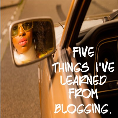 Five Things I’ve Learned from Blogging