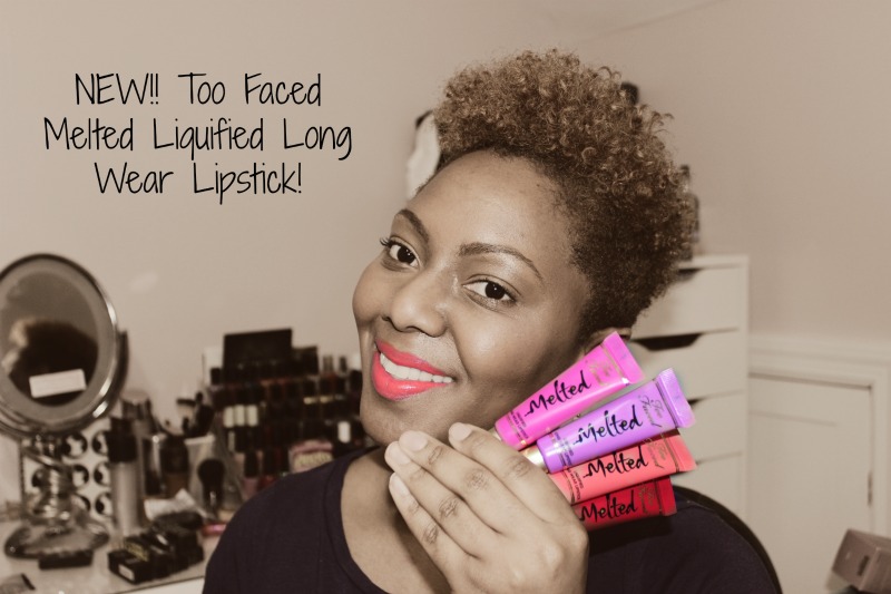 Too Faced Melted Liquified Long Wear Lipsticks Made Me Break My No Buy!