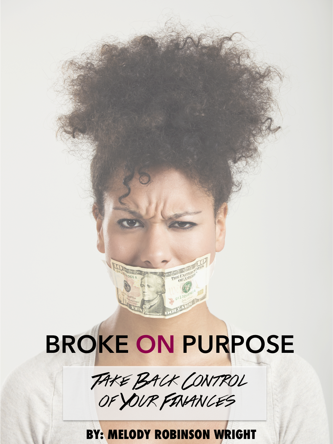 Broke On Purpose The Ebook| www.beingmelody.com| @BeingMelody